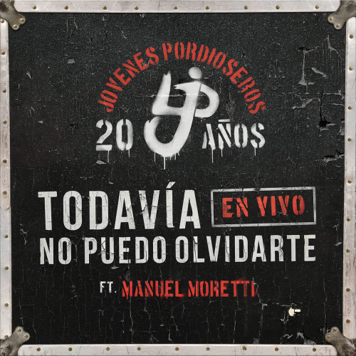Jovenes Pordioseros : Todavía no Puedo Olvidarte (ft. Manuel Moretti, En Vivo)